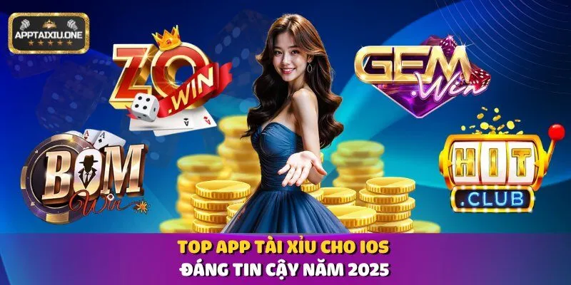 Top app tài xỉu cho iOS đáng tin cậy năm 2025
