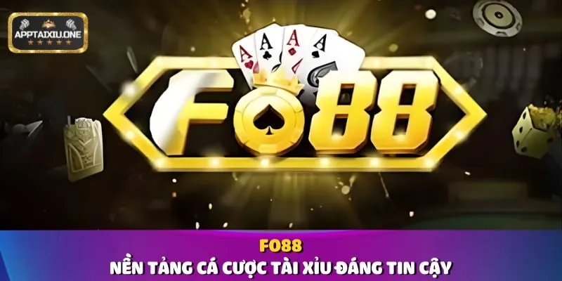 Fo88 - Nền Tảng Cá Cược Tài Xỉu Đáng Tin Cậy